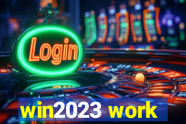 win2023 work